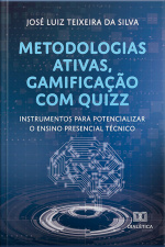 Metodologias Ativas, Gamificação Com Quizz: Instrumentos Para Potencializar O Ensino Presencial Técnico