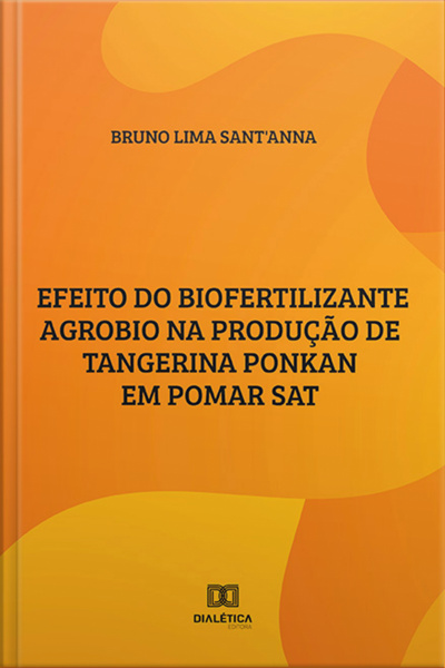 Efeito Do Biofertilizante Agrobio Na Produção De Tangerina Ponkan Em Pomar Sat