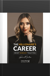 The Millionaire´s Career: What Nobody Told You
