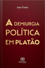 A Demiurgia Política Em Platão