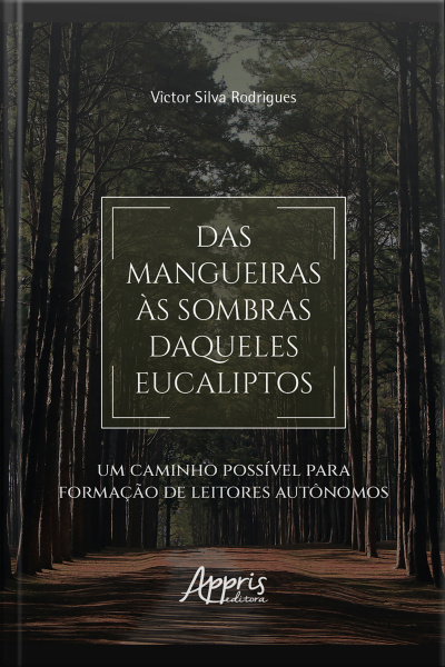 Das Mangueiras Às Sombras Daqueles Eucaliptos: Um Caminho Possível Para Formação De Leitores Autônomos