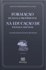 Formação Humana E Profissional Na Educação De Jovens E Adultos: Contribuições Do Ensino De História