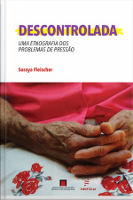 Descontrolada: Uma Etnografia Dos Problemas De Pressão