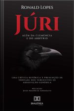 Júri: Além Da Clemência E Do Arbítrio: Uma Crítica Retórica À Presunção De Vontade Nos Veredictos De Absolvição Genérica