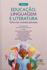Educação, Linguagem E Literatura: Reflexões Interdisciplinares: – Volume 1