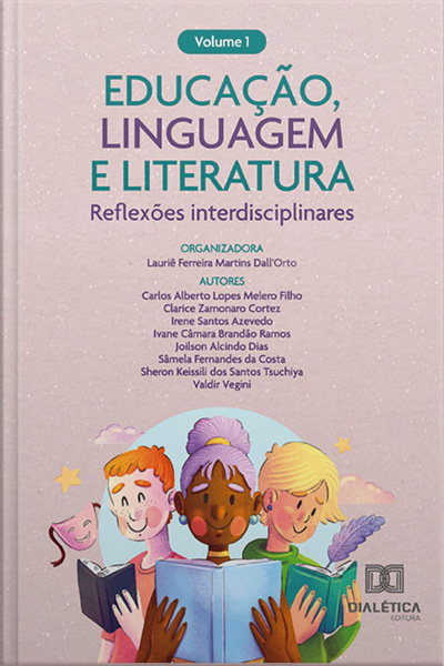 Educação, Linguagem E Literatura: Reflexões Interdisciplinares: – Volume 1