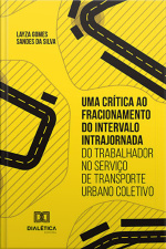 Uma Crítica Ao Fracionamento Do Intervalo Intrajornada Do Trabalhador No Serviço De Transporte Urbano Coletivo