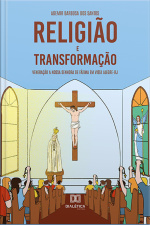Religião E Transformação: Veneração A Nossa Senhora De Fátima Em Vista Alegre-rj