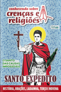 Conhecendo Sobre Crenças e Religiões Ed. 33 - Santo Expedito