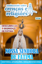 Conhecendo Sobre Crenças e Religiões Ed. 36 - Nossa Senhora de Fátima