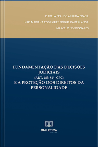 Fundamentação Das Decisões Judiciais (art. 489, §1º, Cpc) E A Proteção Dos Direitos Da Personalidade