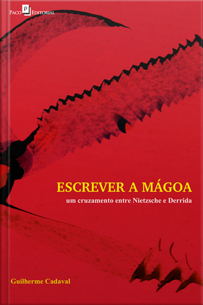 Escrever A Mágoa: Cruzamento Entre Nietzsche E Derrida