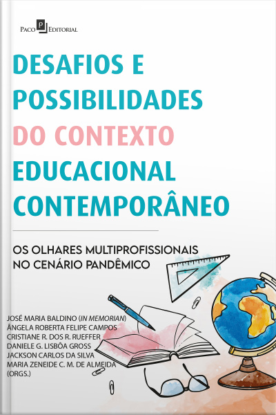 Desafios E Possibilidades Do Contexto Educacional Contemporâneo: Os Olhares Multiprofissionais No Cenário Pandêmico