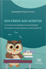 Dos Erros Aos Acertos. O Processo De Avaliação Na Aprendizagem: Perspectiva Compensatória Ou Emancipatória?