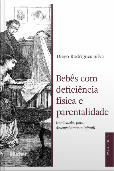Bebês Com Deficiência Física E Parentalidade: Implicações Para O Desenvolvimento Infantil