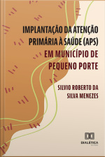 Implantação Da Atenção Primária À Saúde (aps) Em Município De Pequeno Porte