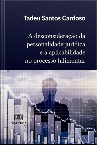 A Desconsideração Da Personalidade Jurídica E A Aplicabilidade No Processo Falimentar