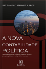A Nova Contabilidade Política: Uma Ferramenta Aplicada À Questão Da Distribuição Da Riqueza Pela Gestão Pública Sob O Enfoque Do Bem-estar Social
