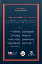 Temas De Direito Público: Homenagem Aos 10 Anos Do Programa De Residência Jurídica Da Procuradoria Geral Do Estado Do Amazonas