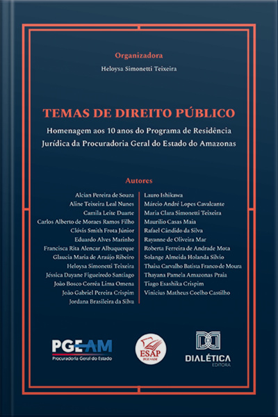 Temas De Direito Público: Homenagem Aos 10 Anos Do Programa De Residência Jurídica Da Procuradoria Geral Do Estado Do Amazonas