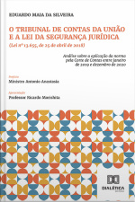 O Tribunal De Contas Da União E A Lei Da Segurança Jurídica (lei Nº 13.655, De 25 De Abril De 2018): Análise Sobre A Aplicação Da Norma Pela Corte De Contas Entre Janeiro De 2019 E Dezembro De 2020