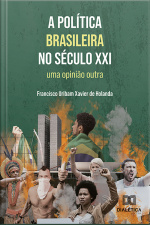 A Política Brasileira No Século Xxi: Uma Opinião Outra