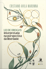 Lei De Drogas Interpretada Na Perspectiva Da Liberdade