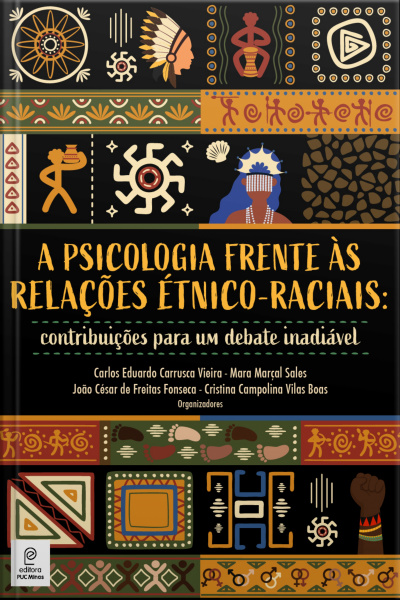 Psicologia Frente Às Relações Étnico-raciais: Contribuições Para Um Debate Inadiável