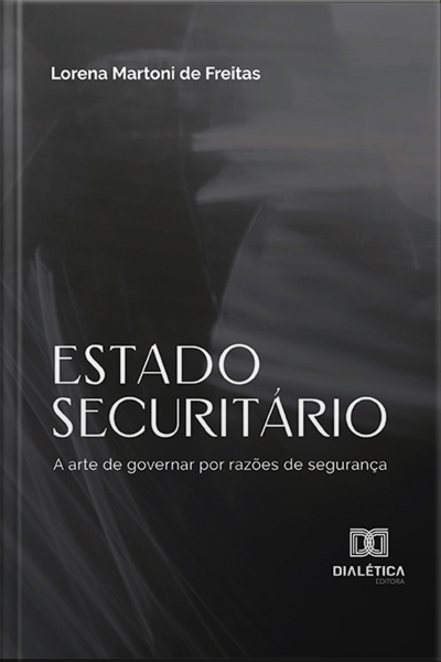 Estado Securitário: A Arte De Governar Por Razões De Segurança