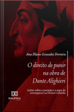 O Direito De Punir Na Obra De Dante Alighieri: Lições Sobre A Punição E A Regra Do Contrapasso Na Divina Comédia