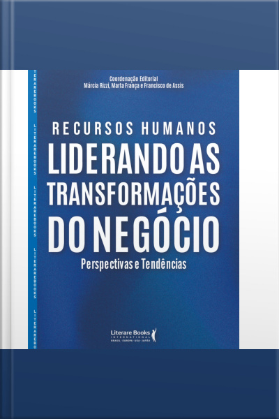 Recursos Humanos: Liderando As Transformações Do Negócio