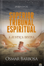 Superior Tribunal Espiritual - A Justiça Divina