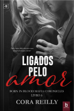 Ligados Pelo Amor: Born In Blood Mafia Chronicles