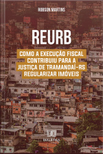 Reurb-execução Fiscal: Direito À Moradia Digna: Como A Execução Fiscal Contribuiu Para A Justiça De Tramandaí-rs Regularizar Imóveis
