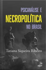 Psicanálise E Necropolítica No Brasil
