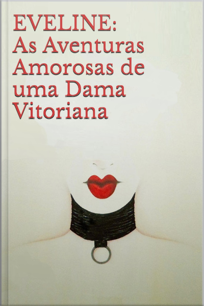 Eveline: Aventuras Amorosas De Uma Dama Vitoriana