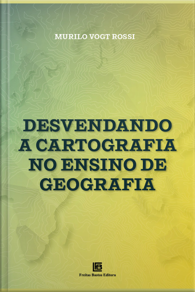 Desvendando A Cartografia No Ensino De Geografia