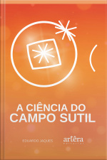 A Ciência Do Campo Sutil
