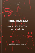 Fibromialgia: uma experiência de dor e solidão
