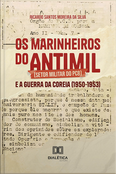 Os Marinheiros Do Antimil (setor Militar Do Pcb) E A Guerra Da Coreia (1950-1953)