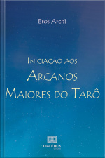 Iniciação Aos Arcanos Maiores Do Tarô