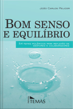Bom Senso E Equilíbrio: 50 Temas Polêmicos Para Reflexão De Gestores E Colaboradores
