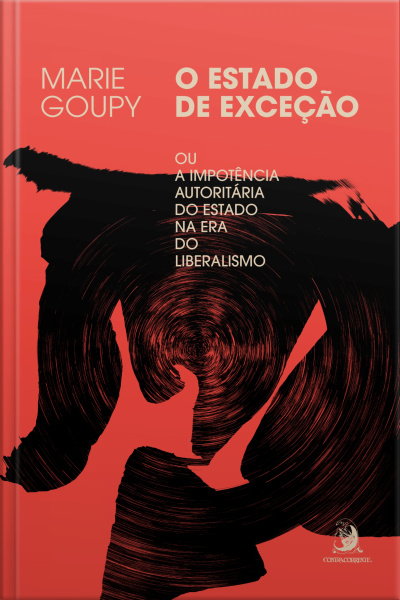 O Estado De Exceção: Ou A Impotência Autoritária Do Estado Na Era Do Liberalismo