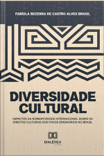 Diversidade Cultural: Impactos Da Normatividade Internacional Sobre Os Direitos Culturais Dos Povos Originários No Brasil