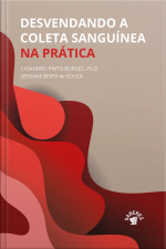 Desvendando A Coleta Sanguínea Na Prática