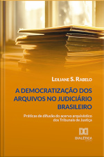 A Democratização Dos Arquivos No Judiciário Brasileiro: Práticas De Difusão Do Acervo Arquivístico Dos Tribunais De Justiça