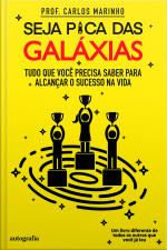 Seja pica das galáxias: tudo que você precisa saber para alcançar o sucesso na vida