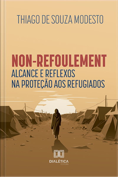 Non-refoulement: Alcance E Reflexos Na Proteção Aos Refugiados