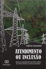 Atendimento Ou Inclusão: Impactos Socioambientais Da Política Pública De Energia Elétrica Em Contexto Amazônico