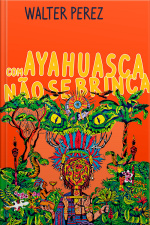 Com Ayahuasca não se brinca